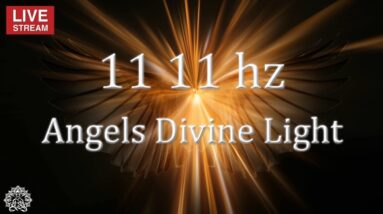 🔴1111Hz Angel Guidance Blessings and Healing ✤ Make Your Wish Come True