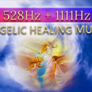 Angelic Healing Music - 528Hz + 1111Hz - Guardian Angels Healing Music