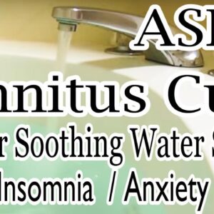 This sound cures Tinnitus. ASMR soothing water sound. Insomnia / Anxiety / Nervousness / Stress help