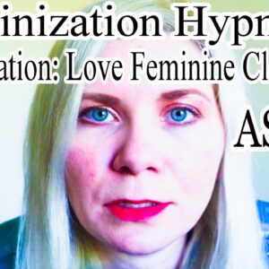 Feminization Hypnosis; Affirmation Love Feminine Clothing. 催眠 ASMR LGBTQ F4M MTF with Oxanna